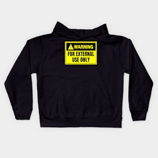 Warning: For External Use Only Kids Hoodie